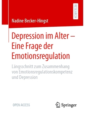 预订 Depression im Alter - Eine Frage der Emotionsregulation: Längsschnitt zum Zusammenhang von Emotionsregulationskomp
