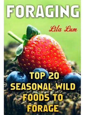 预订 Foraging: Top 20 Seasonal Wild Foods to Forage: 9781974273430