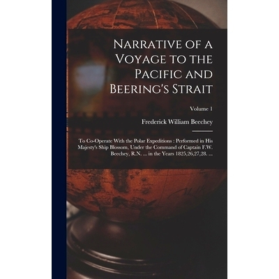 预订 Narrative of a Voyage to the Pacific and Beering’s Strait: To Co-Operate With the Polar Expeditions: Performed in