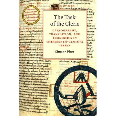 预订 The Task of the Cleric: Cartography, Translation, and Economics in Thirteenth-Century Iberia 牧师的任务：13世纪伊比