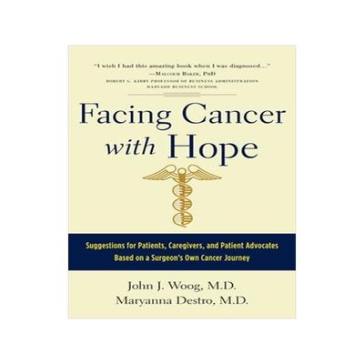 [预订]Facing Cancer with Hope: Suggestions for Patients, Caregivers, and Patient Advocates Based on a Surg 9798986115344