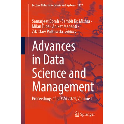 预订 Advances in Data Science and Management Proceedings of ICDSM 2024, Volume 1 数据科学与管理进展：第3届数据科学与管理