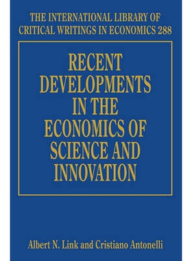预订 Recent Developments in the Economics of Science and Innovation 科学与创新经济学的*发展: 9781782545255
