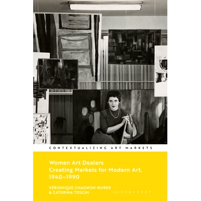 预订 Women Art Dealers: Creating Markets for Modern Art, 1940–1990: 9781350292420