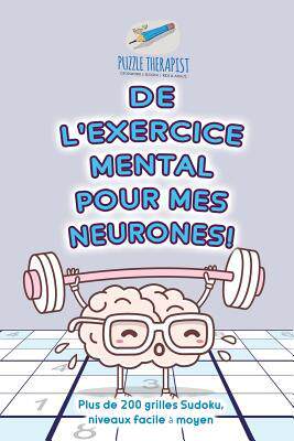 [预订]de L’Exercice Mental Pour Mes Neurones ! - Plus de 200 Grilles Sudoku, Niveaux Facile a Moyen 9781541944558