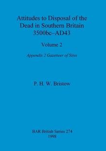 Disposal Gazetteer the Appendix 3500bc Southern 预订 Attitudes 9781407392394 Dead Britain Volume AD43