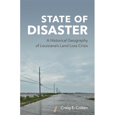 A Historical Geography of Louisiana&rsquo;s L