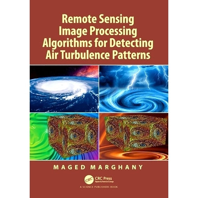 预订 Remote Sensing Image Processing Algorithms for Detecting Air Turbulence Patterns 探测大气湍流模式的遥感图像处理算法