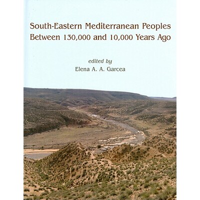 预订 South-Eastern Mediterranean Peoples Between 130,000 and 10,000 Years Ago 130,000年*10,000年之间的地中海东南部人民: