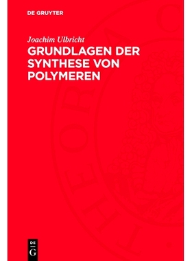 预订 Grundlagen der Synthese von Polymeren: 9783112728505