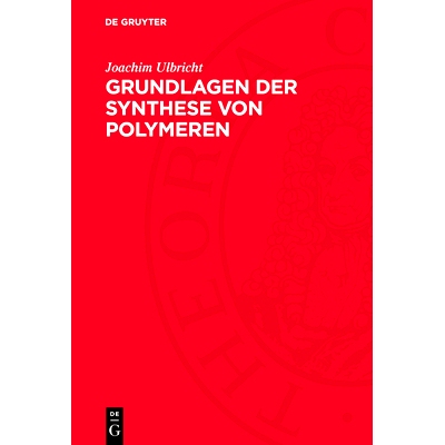 预订 Grundlagen der Synthese von Polymeren: 9783112728505