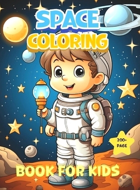 预订 Space Coloring Book for kids: Explore the Universe, Color the Cosmos - Unleash Your Imagination on an Out-of-This-W