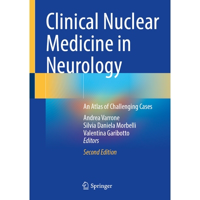 预订 Clinical Nuclear Medicine in Neurology: An Atlas of Challenging Cases 神经病学的临床核医学：具有挑战性的案例图集 第