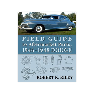 [预订]Field Guide to Aftermarket Parts, 1946-1948 Dodge 9781476684468