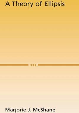 【预订】A Theory of Ellipsis