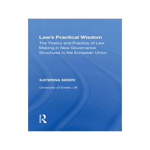 [预订]Law’s Practical Wisdom: The Theory and Practice of Law Making in New Governance Structures in the European Uni
