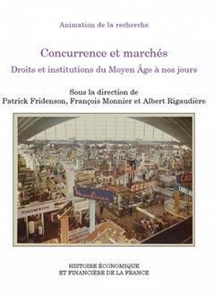[预订]Concurrence et marchés : droits et institutions du Moyen Age à nos jours 9782111621084