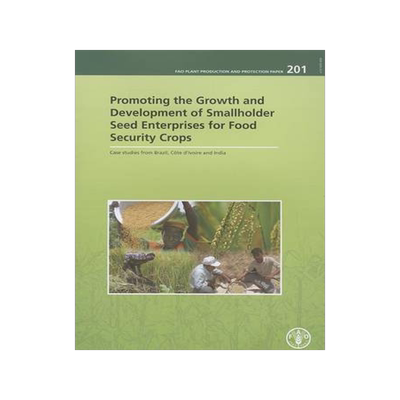 预订 Promoting the Growth and Development of Smallholder Seed Enterprises for Food Security Crops
