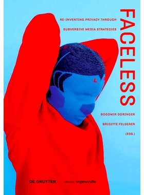 预订 Faceless: Re-inventing Privacy Through Subversive Media Strategies: 9783110525137