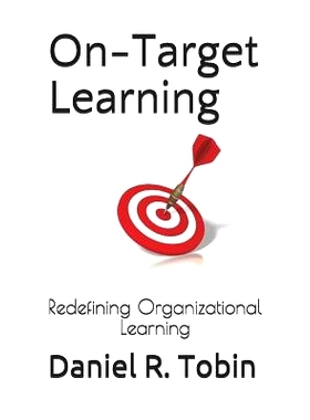 预订 On-Target Learning: Redefining Organizational Learning: 9781092826723