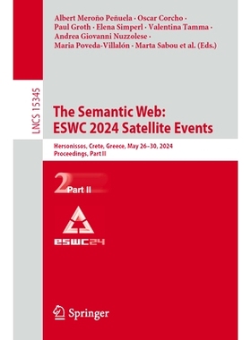 预订 The Semantic Web: ESWC 2024 Satellite Events: Hersonissos, Crete, Greece, May 26–30, 2024, Proceedings, Part II 语