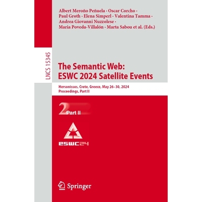 预订 The Semantic Web: ESWC 2024 Satellite Events: Hersonissos, Crete, Greece, May 26–30, 2024, Proceedings, Part II 语