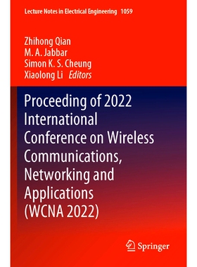 预订 Proceeding of 2022 International Conference on Wireless Communications, Networking and Applications (WCNA 2022) 无