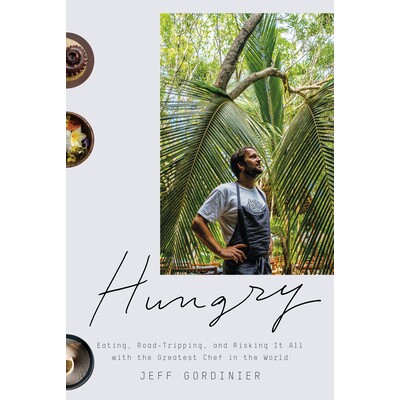 预订 Hungry: Eating, Road-Tripping, and Risking It All with the Greatest Chef in the World: 9781524759643
