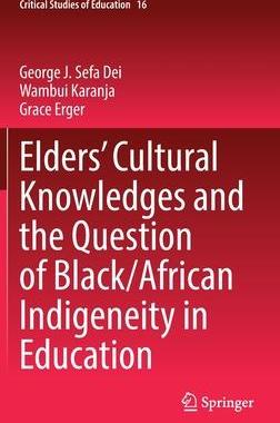 [预订]Elders’ Cultural Knowledges and the Question of Black/African Indigeneity 9783030842000