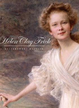 [预订]Helen Clay Frick: Bittersweet Heiress 9780822943419