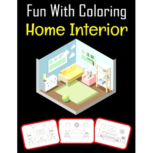 预订 Fun with Coloring Home Interior: Home Interior pictures, coloring and learning book with fun for kids (60 Pages, at