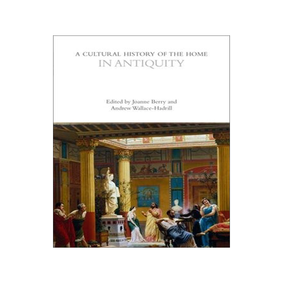 [预订]A Cultural History of the Home in Antiquity 9781350412224
