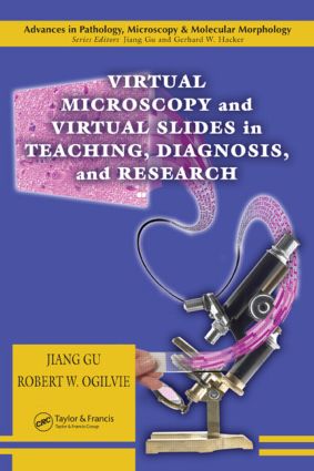 【预订】Virtual Microscopy and Virtual Slides in Teaching, Diagnosis, and Research