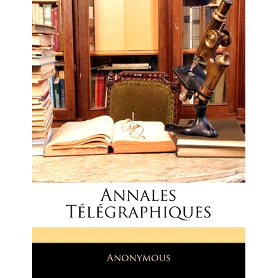 预订 Annales Telegraphiques: 9781145279469