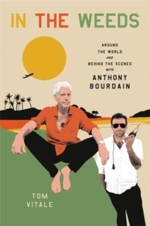 【预订】In the Weeds: Around the World and Behind the Scenes with Anthony Bourdain