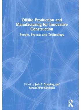 预订 Offsite Production and Manufacturing for Innovative Construction: People, Process and Technology 适合创新建筑的异地