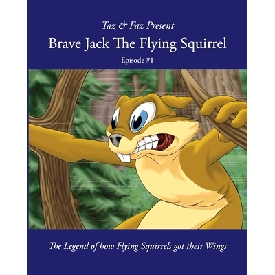 预订 Brave Jack The Flying Squirrel: The Legend of how Flying Squirrels got their Wings: 9780645102635