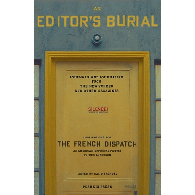 预订 An Editor’s Burial: Journals and Journalism from the New Yorker and Other Magazines: 9781782276647