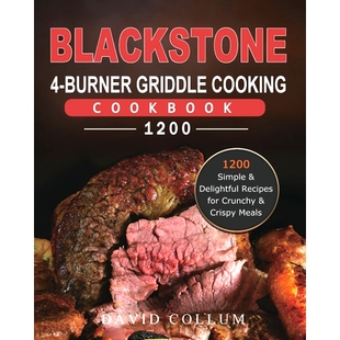 Crispy Recipes Cookbook 预订 Cooking Delightful 1200 Blackstone Burner Crunchy Meals for Griddle Simple