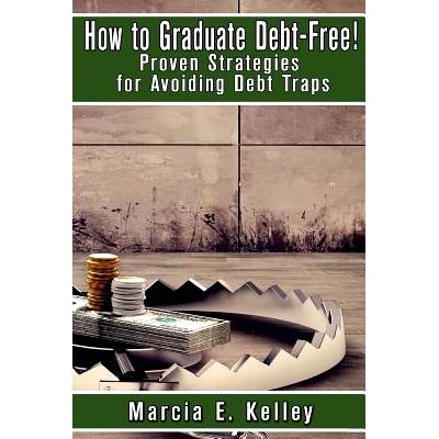 预订 How to Graduate Debt-Free!: Proven Strategies for Avoiding Debt Traps: 9781546878407