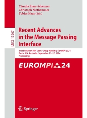 预订 Recent Advances in the Message Passing Interface: 31st European MPI Users’ Group Meeting, EuroMPI 2024, Perth, WA,