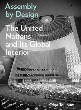 预订 Assembly by Design: The United Nations and Its Global Interior