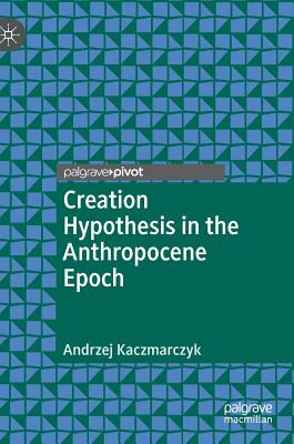 【预订】Creation Hypothesis in the Anthropocene Epoch