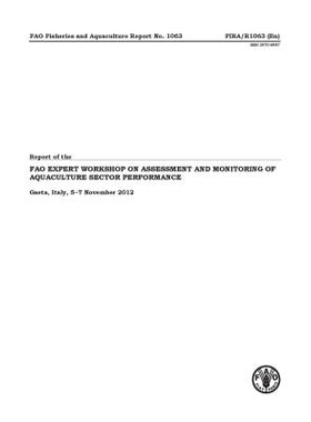 预订 Report of FAO Expert Workshop on Assessment and Monitoring of Aquaculture Sector Performance, Gaeta, Italy, 5?7 Nov