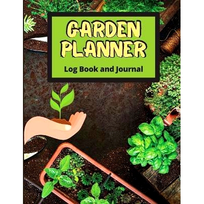 预订 Garden Planner Log Book: Track Vegetable Growing, Gardening Activities and Plant Details. Vegetable Organizer Noteb