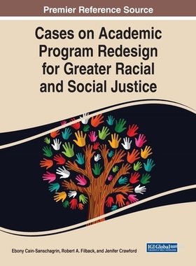 【预订】Cases on Academic Program Redesign for Greater Racial and Social Jus 9781799884637