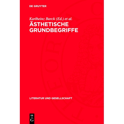 预订 Ästhetische Grundbegriffe: Studien zu einem historischen Wörterbuch: 9783112728406