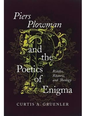预订 Piers Plowman and the Poetics of Enigma: Riddles, Rhetoric, and Theology 皮尔斯·普罗曼和谜之诗歌：谜语，修辞和神学