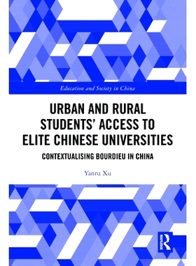 Urban and Rural Students’ Access to Elite Chinese Universities: Contextualising Bourdieu in China 城乡学生进入中国*
