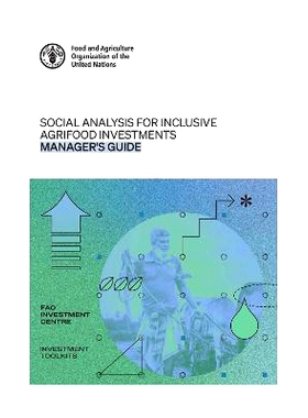 预订 Social analysis for inclusive agrifood investments: Manager’s guide 包容性农业粮食投资的社会分析：管理人指南: 9789